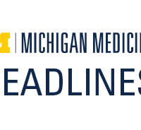 A logo that reads "Michigan Medicine Headlines"